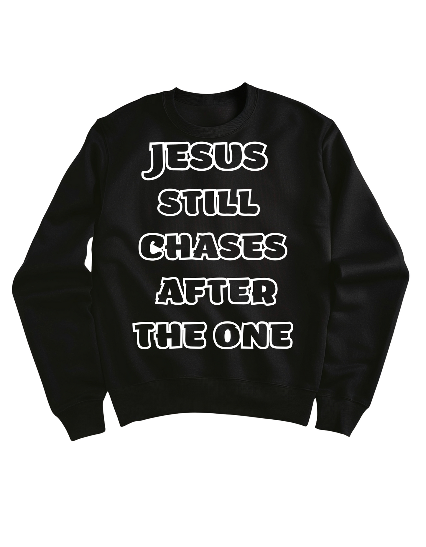 Jesus Still Chases After The One Sweatshirt