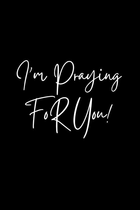 IM PRAYING FOR YOU CARD