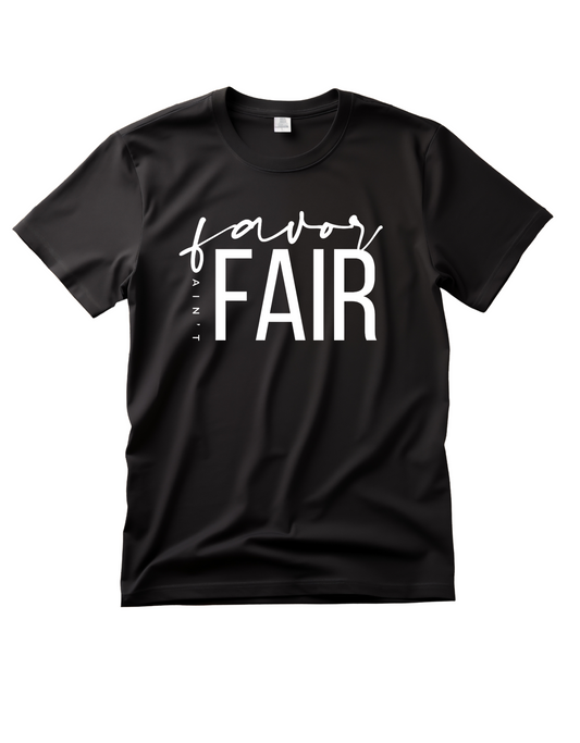Favor Aint Fair Tshirt