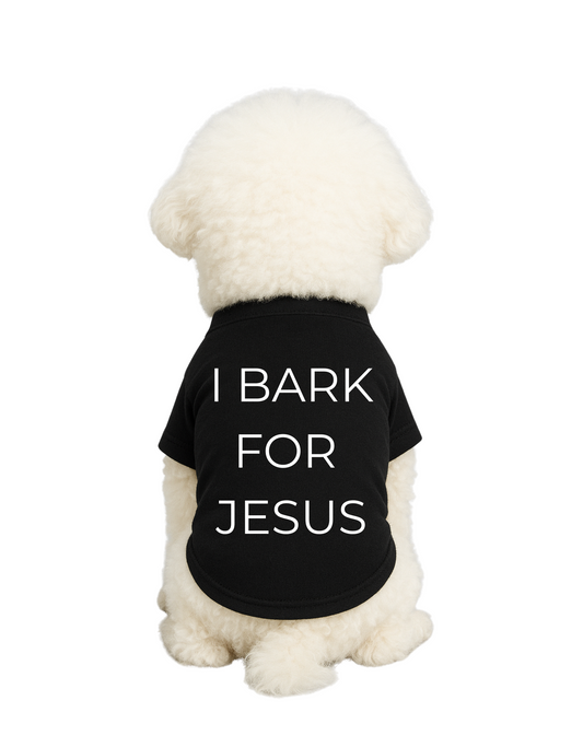 I BARK FOR JESUS PET SHIRT