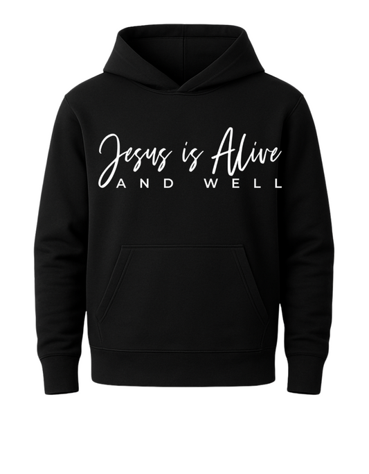 JESUS IS ALIVE AND WELL HOODIE