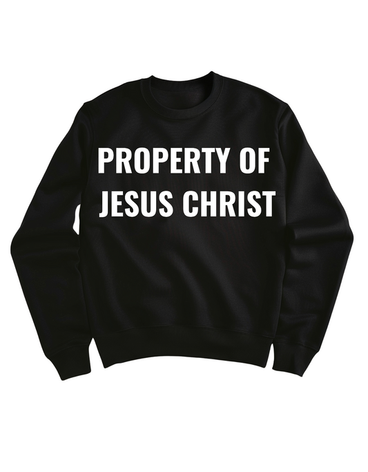 Property of Jesus Christ Sweatshirt